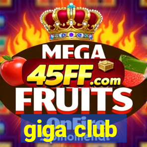 giga club